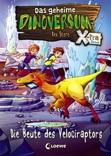 Das geheime Dinoversum Xtra (Band 5) - Die Beute des Velociraptors - Rex Stone
