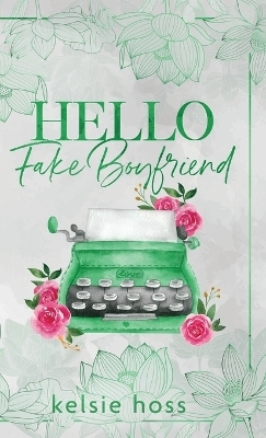Hello Fake Boyfriend - Kelsie Hoss