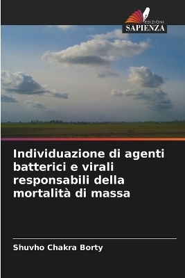 Individuazione di agenti batterici e virali responsabili della mortalità di massa - Shuvho Chakra Borty