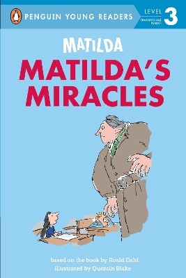 Matilda: Matilda's Miracles - Roald Dahl