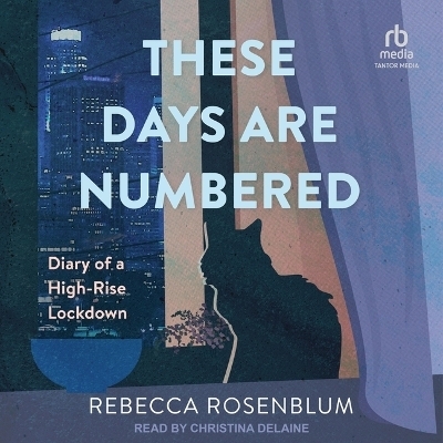 These Days Are Numbered - Rebecca Rosenblum