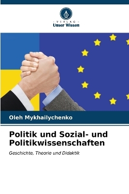 Politik und Sozial- und Politikwissenschaften - Oleh Mykhailychenko