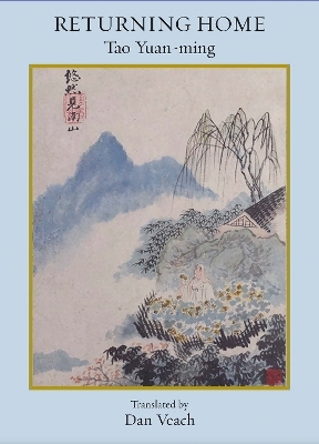Returning Home: Poems of Tao Yuan-Ming - Tao Yuan-Ming