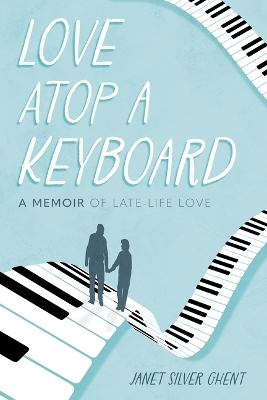 Love Atop a Keyboard - Janet Silver Ghent