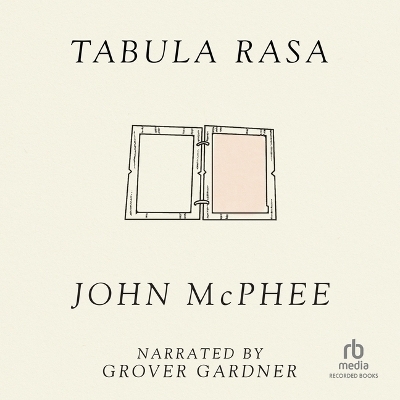 Tabula Rasa: Volume 1 - John McPhee