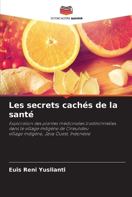 Les secrets cachés de la santé - Euis Reni Yuslianti