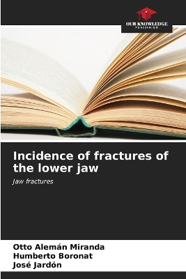 Incidence of fractures of the lower jaw - Otto Alemán Miranda, Humberto Boronat, José Jardón