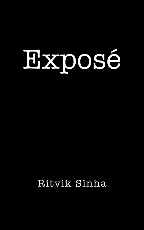 Expose -  Ritvik Sinha