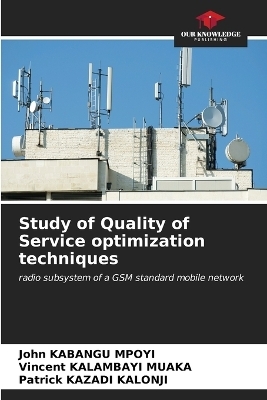 Study of Quality of Service optimization techniques - John KABANGU MPOYI, Vincent KALAMBAYI MUAKA, Patrick KAZADI KALONJI