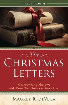 Christmas Letters Leader Guide, The - Magrey Devega