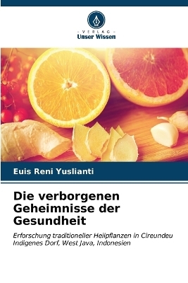 Die verborgenen Geheimnisse der Gesundheit - Euis Reni Yuslianti