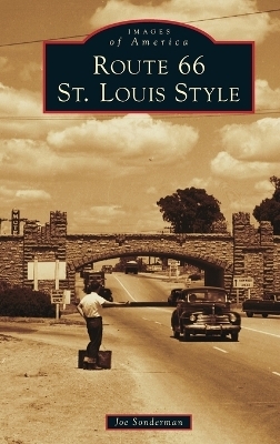 Route 66 St. Louis Style - Joseph R Sonderman