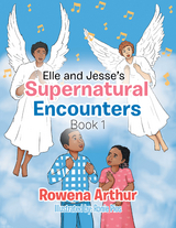 Elle and Jesse'S Supernatural Encounters -  Rowena Arthur