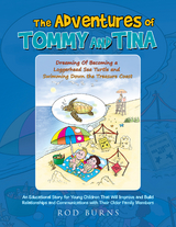 The Adventures of Tommy and Tina Dreaming of Becoming a Loggerhead Sea Turtle and Swimming Down the Treasure Coast - Rod Burns