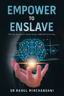 Empower to Enslave - Dr Rahul Mirchandani