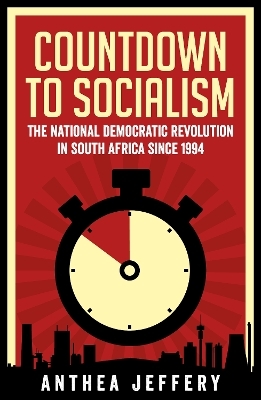 Countdown To Socialism - Anthea Jeffery