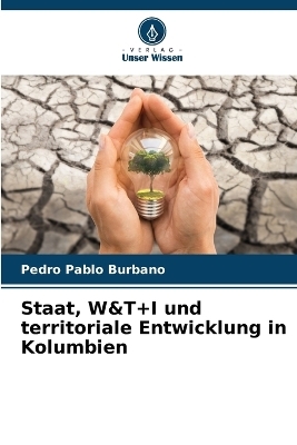 Staat, W&T+I und territoriale Entwicklung in Kolumbien - Pedro Pablo Burbano