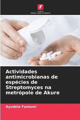 Actividades antimicrobianas de espécies de Streptomyces na metrópole de Akure - Ayodele Faniomi