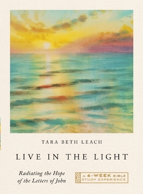 Live in the Light - Tara Beth Leach