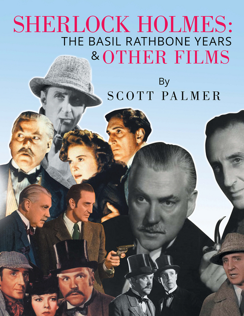 Sherlock Holmes: the Basil Rathbone Years & Other Films -  Scott Palmer