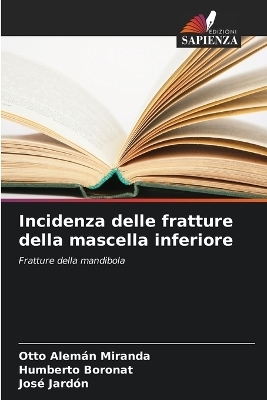 Incidenza delle fratture della mascella inferiore - Otto Alemán Miranda, Humberto Boronat, José Jardón