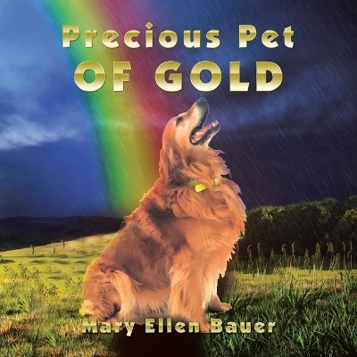 Precious Pet of Gold - Mary Ellen Bauer