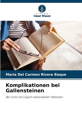 Komplikationen bei Gallensteinen - María Del Carmen Rivera Baque