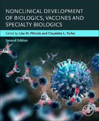 Nonclinical Development of Biologics, Vaccines and Specialty Biologics - 