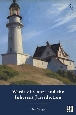 Wards of Court and the Inherent Jurisdiction - Rob George