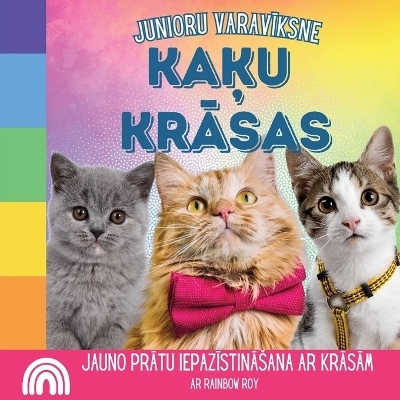 Junioru Varavīksne, Kaķu Krāsas - Rainbow Roy