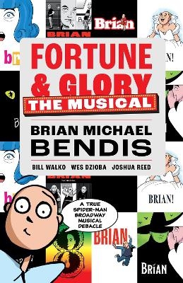 Fortune and Glory: The Musical - Brian Michael Bendis, Bill Walko, Wes Dzioba