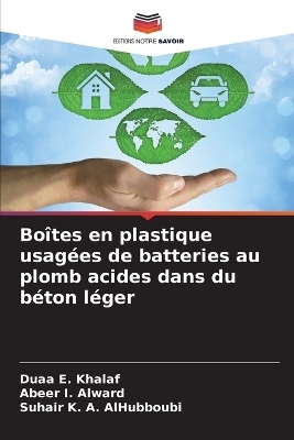 Boîtes en plastique usagées de batteries au plomb acides dans du béton léger - Duaa E Khalaf, Abeer I Alward, Suhair K a Alhubboubi