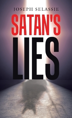 Satan's Lies - Joseph Selassie