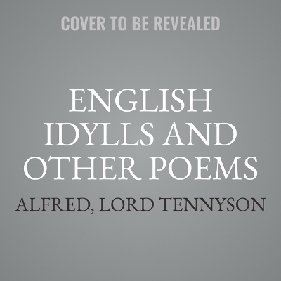 English Idylls and Other Poems -  Tennyson