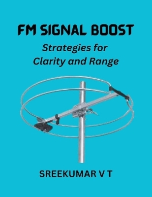FM Signal Boost - V T Sreekumar