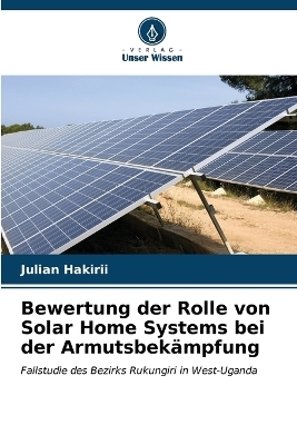 Bewertung der Rolle von Solar Home Systems bei der Armutsbekämpfung - Julian Hakirii
