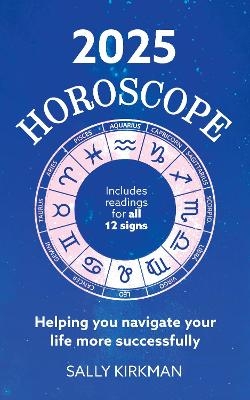 2025 Horoscope – Your Year Ahead - Sally Kirkman