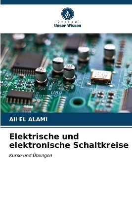 Elektrische und elektronische Schaltkreise - Ali El Alami