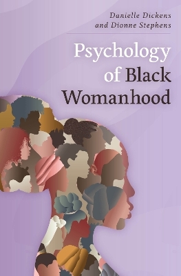 Psychology of Black Womanhood - Danielle Dickens, Dionne Stephens