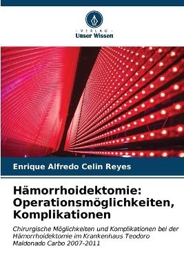 Hämorrhoidektomie - Enrique Alfredo Celin Reyes