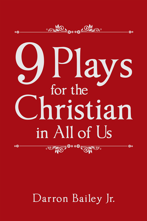 9 Plays for the Christian in All of Us -  Darron Bailey Jr.