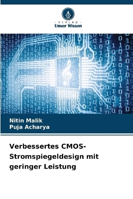 Verbessertes CMOS-Stromspiegeldesign mit geringer Leistung - Nitin Malik, Puja Acharya