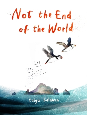 Not the End of the World - Talya Baldwin