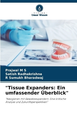 "Tissue Expanders - Prajwal M S, Satish Radhakrishna, R Sumukh Bharadwaj