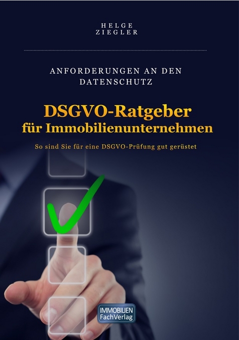 DSGVO-Ratgeber für Immobilienunternehmen - Helge Ziegler