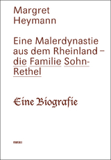 Eine Malerdynastie aus dem Rheinland – die Familie Sohn-Rethel - Margret Heymann