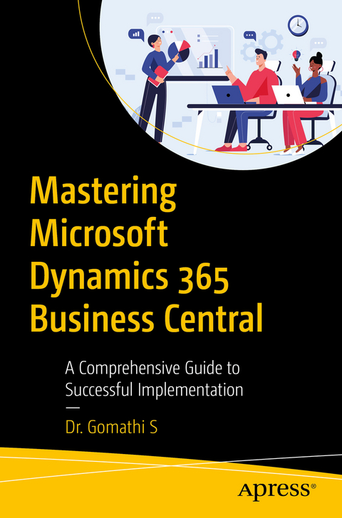 Mastering Microsoft Dynamics 365 Business Central - Dr. Gomathi S