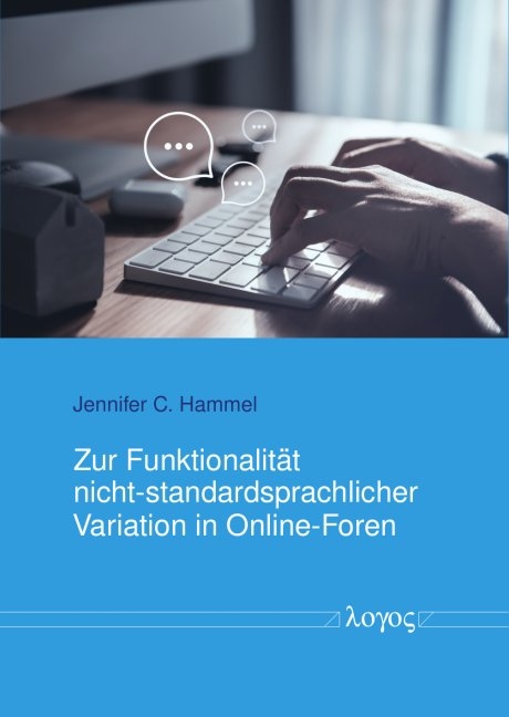 Zur Funktionalität nicht-standardsprachlicher Variation in Online-Foren - Jennifer C. Hammel