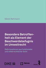 Besondere Betroffenheit als Element der Beschwerdebefugnis im Umweltrecht - Meret Rehmann
