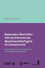 Besondere Betroffenheit als Element der Beschwerdebefugnis im Umweltrecht - Rehmann, Meret